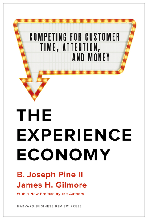 The Experience Economy, With a New Preface by the Authors - B. Joseph Pine II, James H. Gilmore