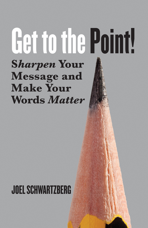 Get to the Point! - Joel Schwartzberg