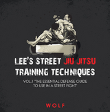 Lee's Street Jiu Jitsu Training Techniques Vol.1 "The Essential Defense Guide to Use in a Street Fight" -  Wolf