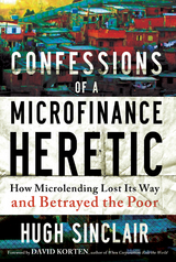 Confessions of a Microfinance Heretic - Hugh Sinclair