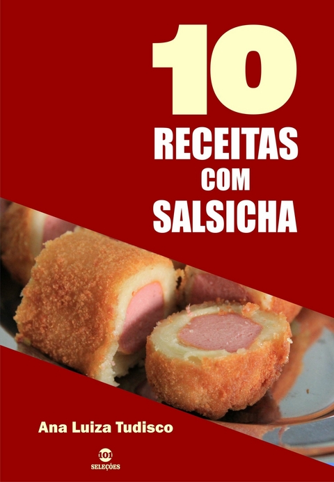 10 Receitas com salsicha -  Ana Luiza Tudisco