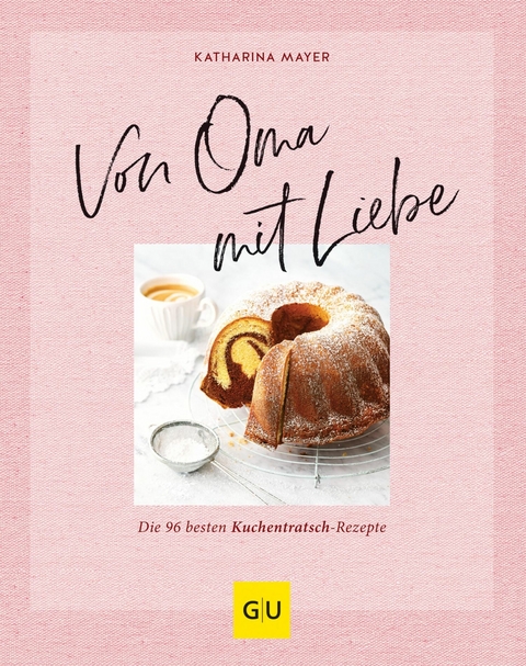 Von Oma mit Liebe -  Katharina Mayer