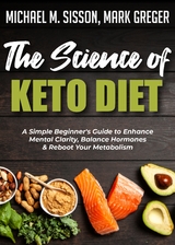 The Science of Keto Diet - Michael M. Sisson, Mark Greger