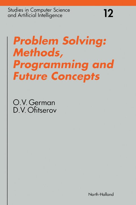 Problem Solving: Methods, Programming and Future Concepts -  O.V. German,  D.V. Ofitserov