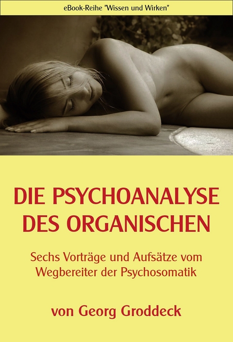 Die Psychoanalyse des Organischen -  Georg Groddeck