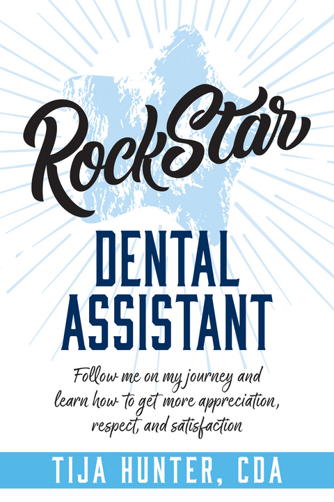 Rock Star Dental Assistant -  Tija Hunter