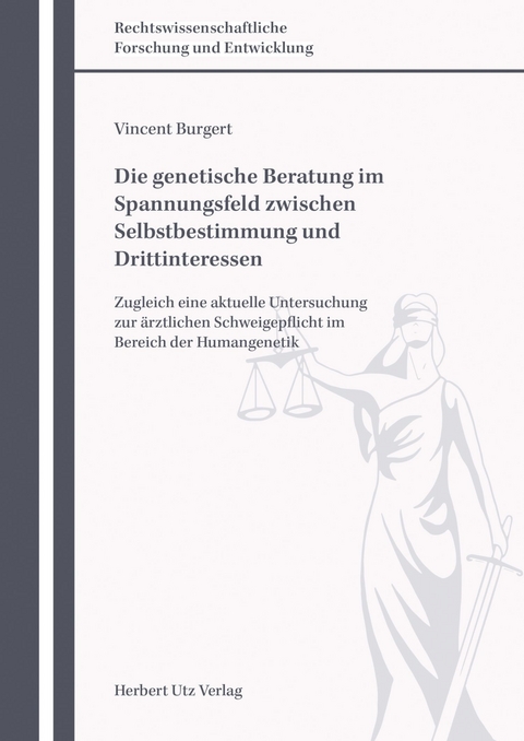 Die genetische Beratung im Spannungsfeld zwischen Selbstbestimmung und Drittinteressen -  Vincent Burgert