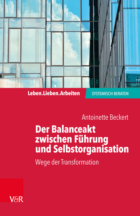 Der Balanceakt zwischen Führung und Selbstorganisation -  Antoinette Beckert