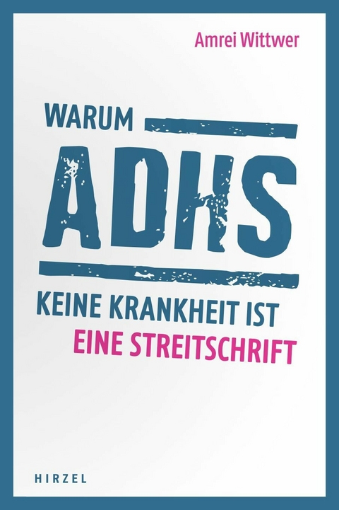 Warum ADHS keine Krankheit ist -  Amrei Wittwer