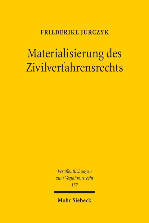 Materialisierung des Zivilverfahrensrechts -  Friederike Jurczyk