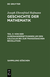 Von der Auseinandersetzungen um den Calculus bis zur Französischen Revolution - Joseph Ehrenfried Hofmann