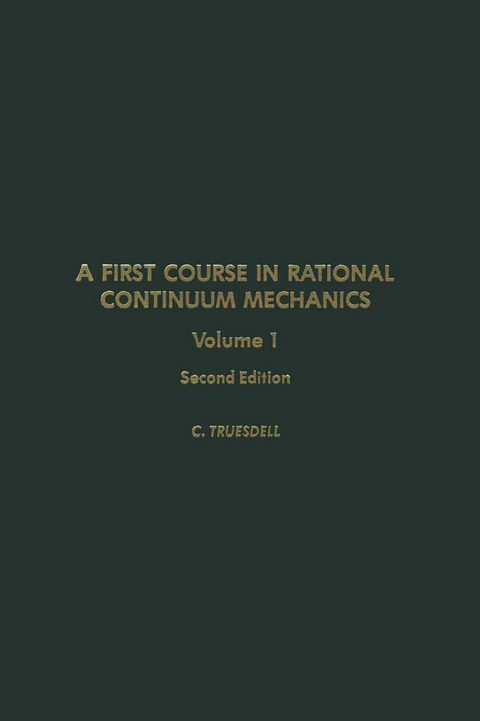 First Course in Rational Continuum Mechanics V1