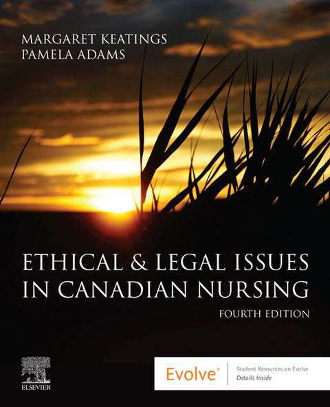 Ethical and Legal Issues in Canadian Nursing E-Book -  Pamela Adams,  Margaret Keatings