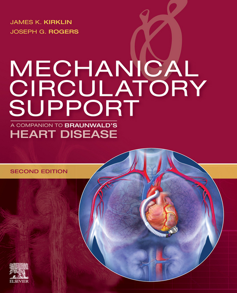 Mechanical Circulatory Support: A Companion to Braunwald's Heart Disease Ebook -  James K Kirklin,  Joseph G Rogers