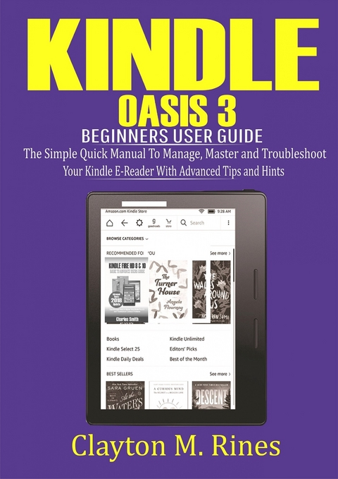 Kindle Oasis 3 Beginners User Guide -  Clayton M. Rines