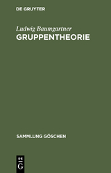 Gruppentheorie - Ludwig Baumgartner