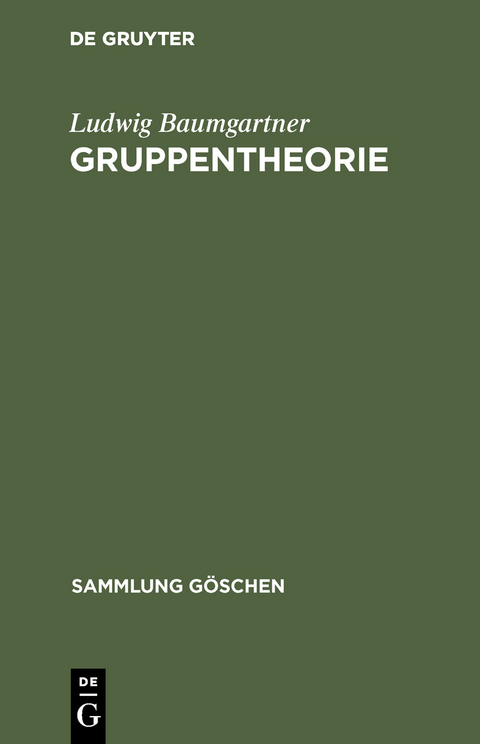 Gruppentheorie - Ludwig Baumgartner