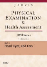 Physical Examination and Health Assessment DVD Series: DVD 2: Head, Eyes, and Ears, Version 2 - Jarvis, Carolyn