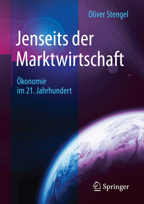 Jenseits der Marktwirtschaft -  Oliver Stengel