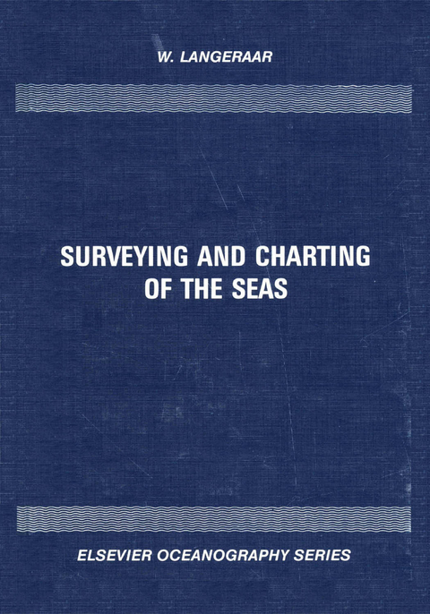 Surveying and Charting of the Seas -  W. Langeraar