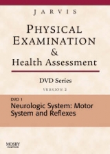 Physical Examination and Health Assessment DVD Series: DVD 1: Neurologic: Motor System and Reflexes, Version 2 - Jarvis, Carolyn