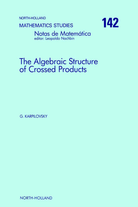 Algebraic Structure of Crossed Products -  G. Karpilovsky