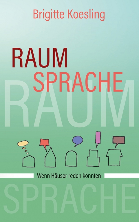 Raumsprache -  Brigitte Koesling