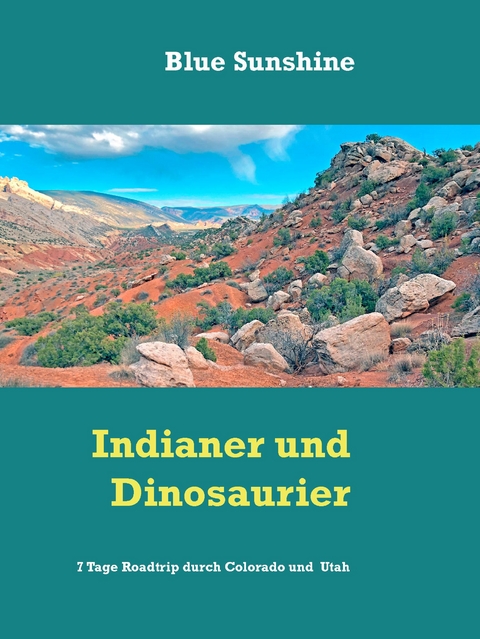 Indianer und Dinosaurier - Blue Sunshine