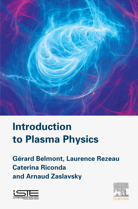 Introduction to Plasma Physics -  Gerard Belmont,  Laurence Rezeau,  Caterina Riconda,  Arnaud Zaslavsky