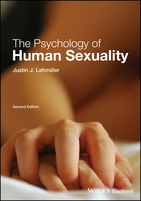 The Psychology of Human Sexuality - Justin J. Lehmiller