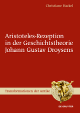 Aristoteles-Rezeption in der Geschichtstheorie Johann Gustav Droysens - Christiane Hackel