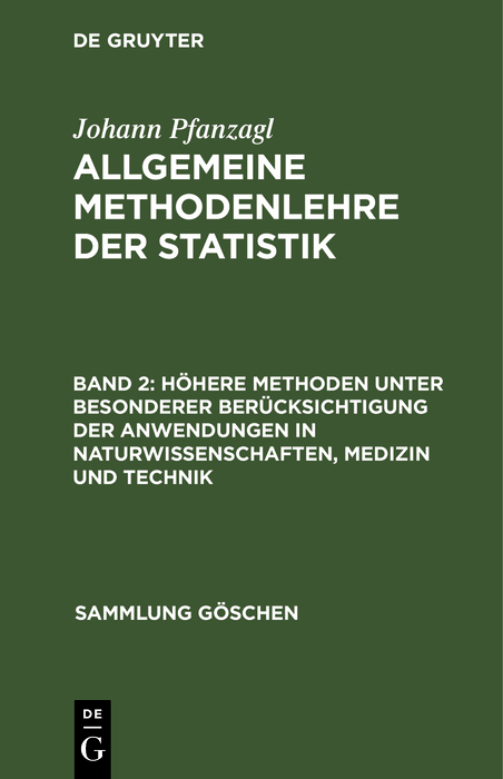 Höhere Methoden unter besonderer Berücksichtigung der Anwendungen in Naturwissenschaften, Medizin und Technik - Johann Pfanzagl