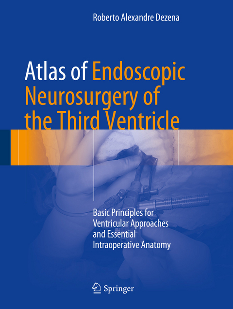 Atlas of Endoscopic Neurosurgery of the Third Ventricle -  Roberto Alexandre Dezena