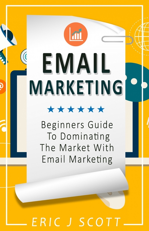 Email Marketing -  Eric J Scott