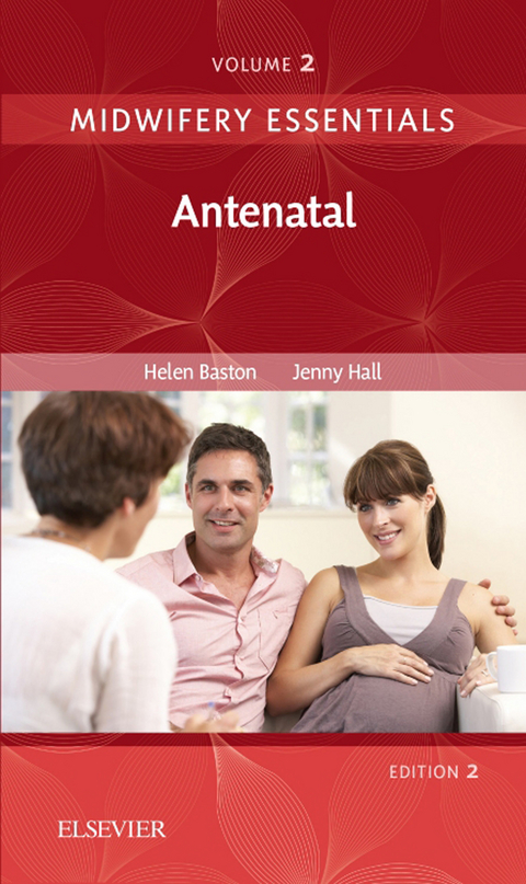 Midwifery Essentials: Antenatal E-Book -  Helen Baston,  Jenny Hall