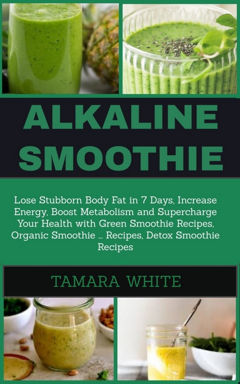 Alkaline Smoothie -  Tamara White