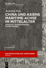 China und Asiens maritime Achse im Mittelalter - Roderich Ptak