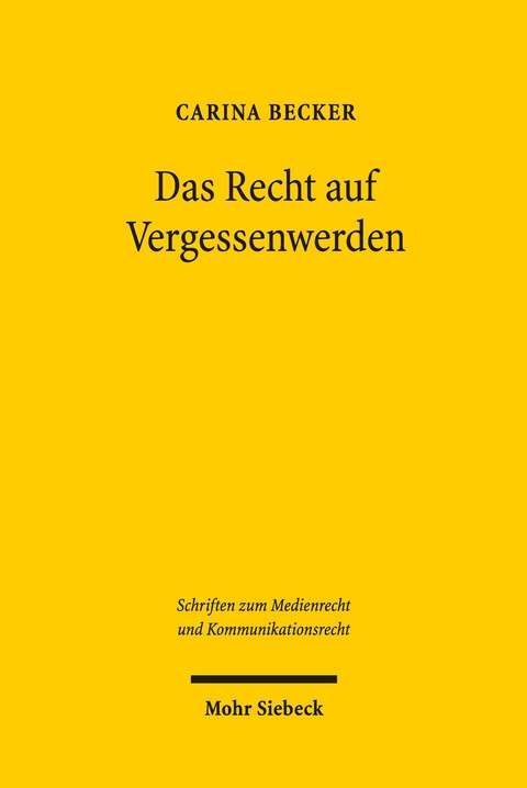 Das Recht auf Vergessenwerden -  Carina Becker