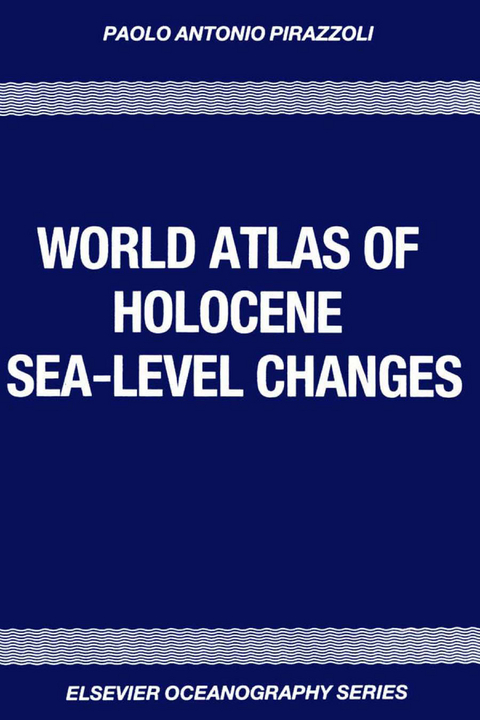 World Atlas of Holocene Sea-Level Changes -  P.A. Pirazzoli,  J. Pluet