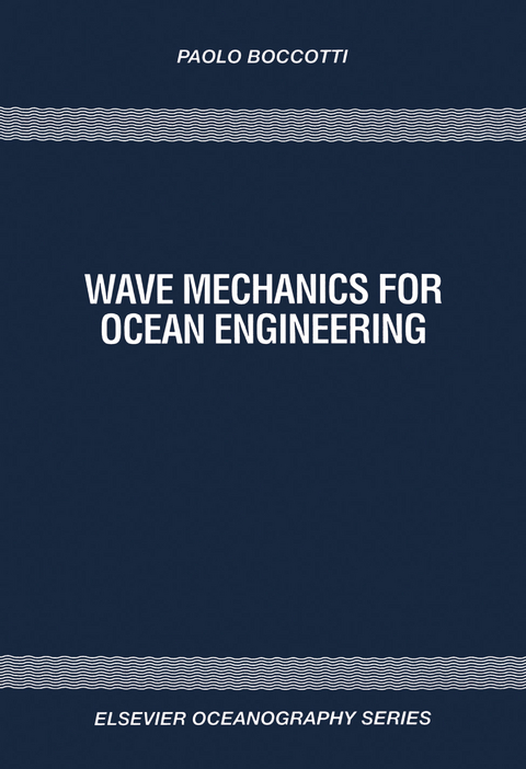 Wave Mechanics for Ocean Engineering -  Paolo Boccotti