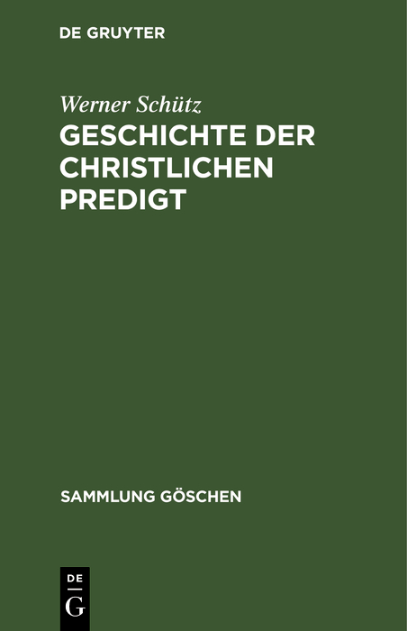 Geschichte der christlichen Predigt - Werner Schütz