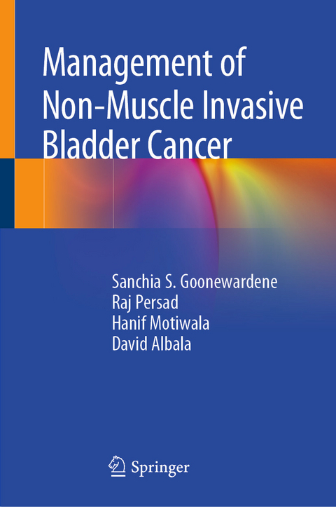 Management of Non-Muscle Invasive Bladder Cancer - Sanchia S. Goonewardene, Raj Persad, Hanif Motiwala, David Albala