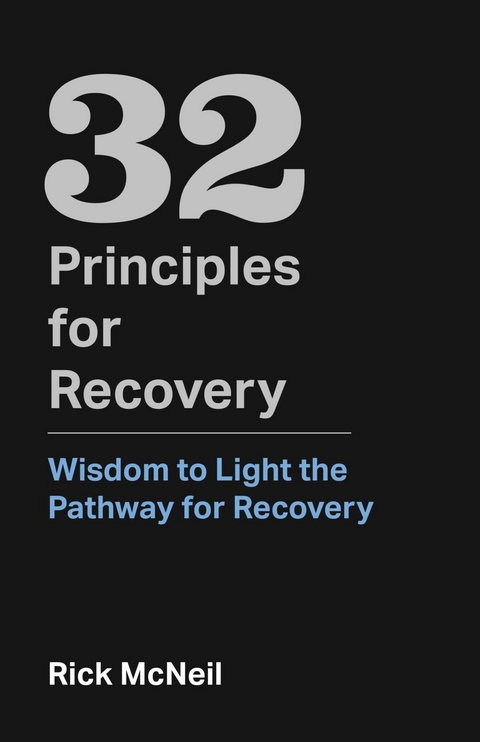 32 Principles for Recovery -  Rick McNeil