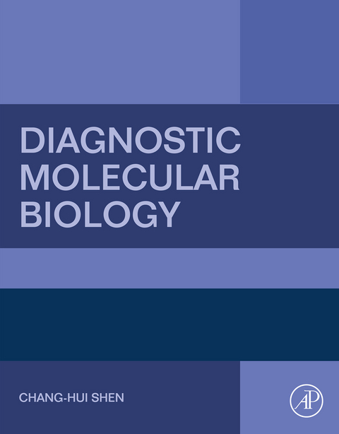 Diagnostic Molecular Biology -  Chang-Hui Shen