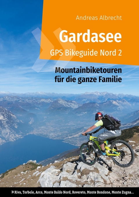 Gardasee GPS Bikeguide Nord 2 -  Andreas Albrecht