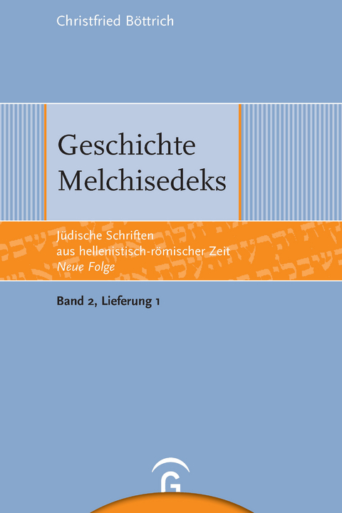 Geschichte Melchisedeks -  Christfried Böttrich