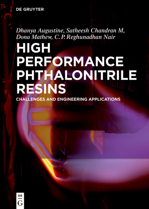 High Performance Phthalonitrile Resins - Augustine Dhanya, Satheesh Chandran, Dona Mathew, C.P. Reghunadhan Nair