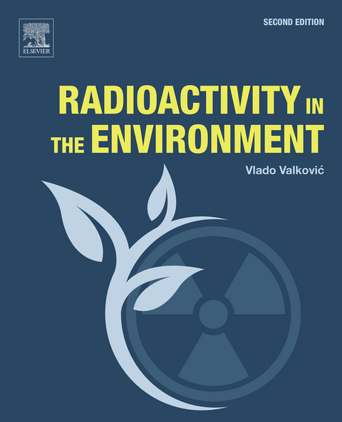 Radioactivity in the Environment -  Vlado Valkovic