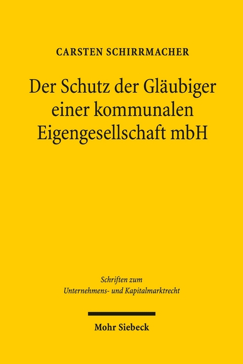 Der Schutz der Gläubiger einer kommunalen Eigengesellschaft mbH -  Carsten Schirrmacher