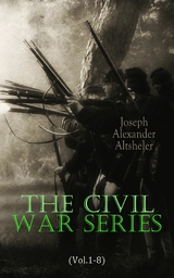 The Civil War Series (Vol.1-8) - Joseph Alexander Altsheler